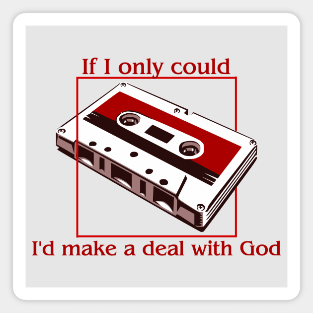 A Deal With God (Upside Down Version) Magnet by Starkiller1701